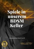 Spiel in unserem BDSM Keller (10 Kurzgeschichten, #2) (eBook, ePUB)