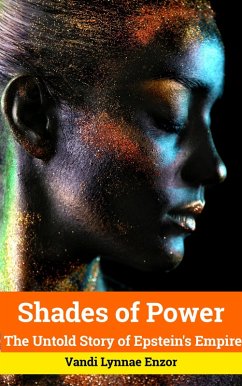 Shadows of Power: The Untold Story of Epstein's Empire (eBook, ePUB) - Enzor, Vandi Lynnae