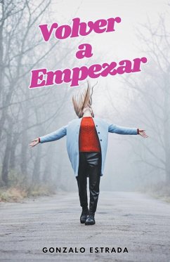 Volver a Empezar; el arte de reinventarse - Estrada, Gonzalo