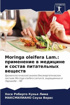Moringa oleifera Lam.: primenenie w medicine i sostaw pitatel'nyh weschestw - Kun'q Lima, Hose Roberto;Souza Veras, MAKSMILIANO