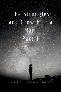 The Struggles and Growth of a Man 1 - Crouthers, Jamell