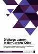 Digitales Lernen in der Corona-Krise.... - Bild 1