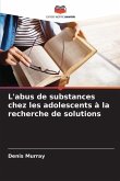 L'abus de substances chez les adolescents à la recherche de solutions