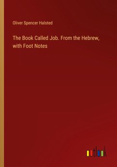 The Book Called Job. From the Hebrew, with Foot Notes