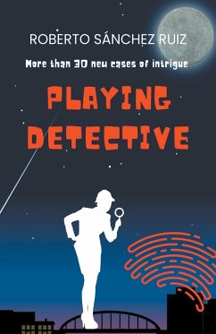 Playing Detective - Ruiz, Roberto Sánchez