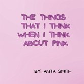 The things that I think when I think about pink The things that I think when I think about pink
