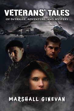 Veterans' Tales of Intrigue, Adventure, and Mystery - Ginevan, Marshall