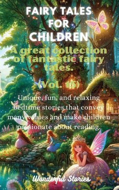 Fables for Children A large collection of fantastic fables and fairy tales. (Vol.15) - Stories, Wonderful
