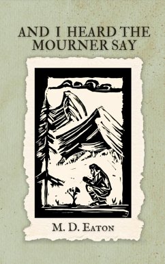 Cover And I Heard the Mourner Say (eBook, ePUB)