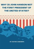 Why is John Hanson not the First President of the United States? (eBook, ePUB)