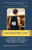 Navigating Life: A Parable About the Transformative Powers of the Impact Mindset (eBook, ePUB)