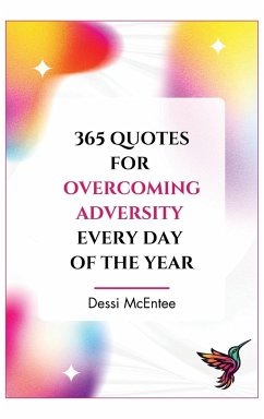 365 Quotes to Overcome Adversity Every Day of the Year - McEntee, Dessi