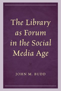 The Library as Forum in the Social Media Age - Budd, John M.