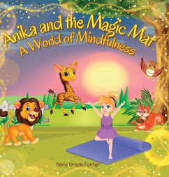 Anika and the Magic Mat A World of Mindfulness - Foster, Nora Gracie