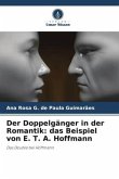 Der Doppelgänger in der Romantik: das Beispiel von E. T. A. Hoffmann