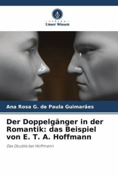 Der Doppelgänger in der Romantik: das Beispiel von E. T. A. Hoffmann - G. de Paula Guimarães, Ana Rosa