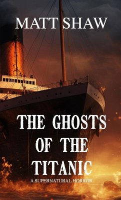 The Ghosts of the Titanic - Shaw, Matt