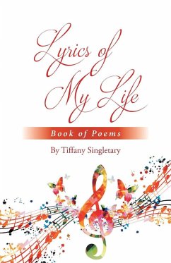 Lyrics of My Life Book of Poems (eBook, ePUB) - Singletary, Tiffany