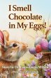 I Smell Chocolate in My Eggs - Bild 1