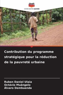 Contribution du programme stratégique pour la réduction de la pauvreté urbaine - Daniel Ulaia, Ruben;Muângelo, Octávio;Dembuenda, Álvaro