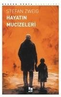 Hayatin Mucizeleri - Zweig, Stefan