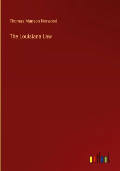 The Louisiana Law - Norwood, Thomas Manson