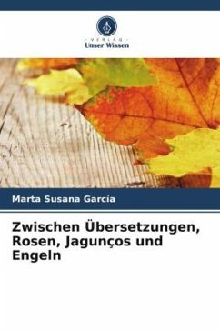 Zwischen Übersetzungen, Rosen, Jagunços und Engeln - García, Marta Susana