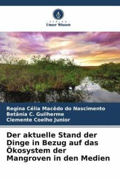Der aktuelle Stand der Dinge in Bezug auf das Ökosystem der Mangroven in den Medien - Célia Macêdo do Nascimento, Regina;Guilherme, Betânia C.;Junior, Clemente Coelho