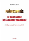 Primosophie, le code sacré de la langue française