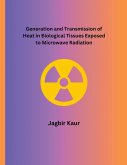 Generation and Transmission of Heat in Biological Tissues Exposed to Microwave Radiation