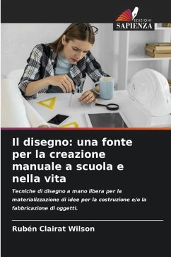 Il disegno: una fonte per la creazione manuale a scuola e nella vita - Clairat Wilson, Rubén