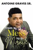From a Mess to a Miracle (eBook, ePUB) From a Mess to a Miracle (eBook, ePUB)