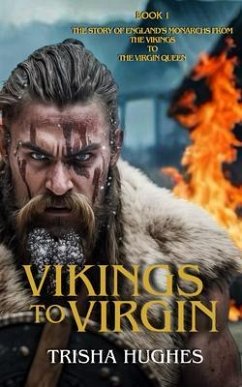 Cover Vikings to Virgin - England's story from The Vikings to The Virgin Queen (eBook, ePUB)