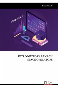 INTRODUCTORY BANACH SPACE OPERATORS - Okelo, Benard