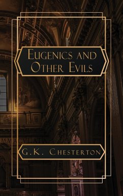Eugenics and Other Evils - Chesterton, G. K.