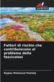 Fattori di rischio che contribuiscono al problema della fascicolosi