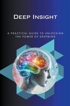Deep Insight A Practical Guide to Unlocking the Power o - Celajes, Jr William
