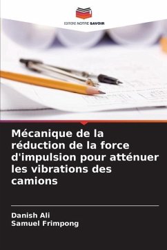 Mécanique de la réduction de la force d'impulsion pour atténuer les vibrations des camions - Ali, Danish;Frimpong, Samuel