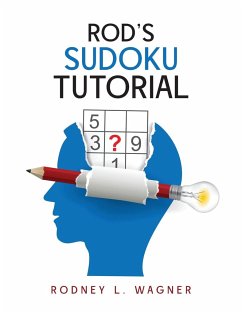 Rod's Sudoku Tutorial - Wagner, Rodney L.