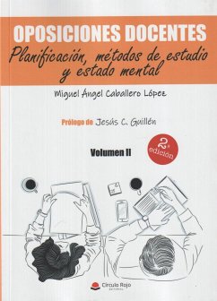 Oposiciones docentes II : planificación, métodos de estudio y estado mental - Caballero López, Miguel Ángel