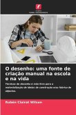 O desenho: uma fonte de criação manual na escola e na vida