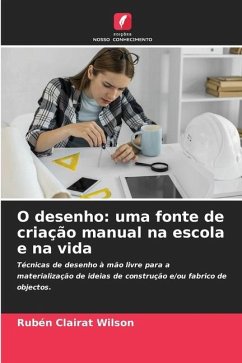 O desenho: uma fonte de criação manual na escola e na vida - Clairat Wilson, Rubén