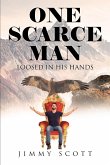 ONE SCARCE MAN: LOOSED IN HIS HANDS (eBook, ePUB)