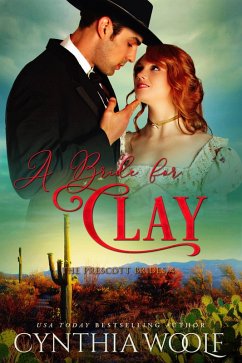 A Bride for Clay (The Prescott Brides, #4) (eBook, ePUB) - Woolf, Cynthia
