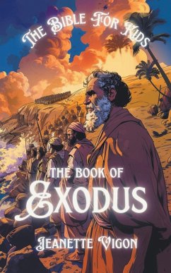 The Book Of Exodus The Bible For Kids - Vigon, Jeanette