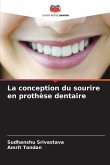 La conception du sourire en prothèse dentaire