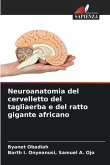 Neuroanatomia del cervelletto del tagliaerba e del ratto gigante africano