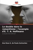 Le double dans le romantisme : l'exemple d'E. T. A. Hoffmann