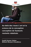 Au-delà des roues L'art et la science de la conception conception de fauteuils roulants robotisés