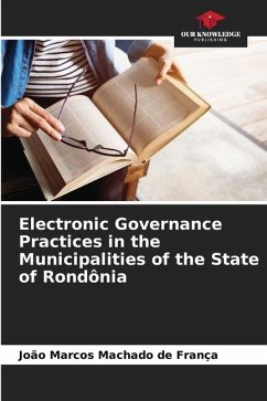 Electronic Governance Practices in the Municipalities of the State of Rondônia - Machado de França, João Marcos